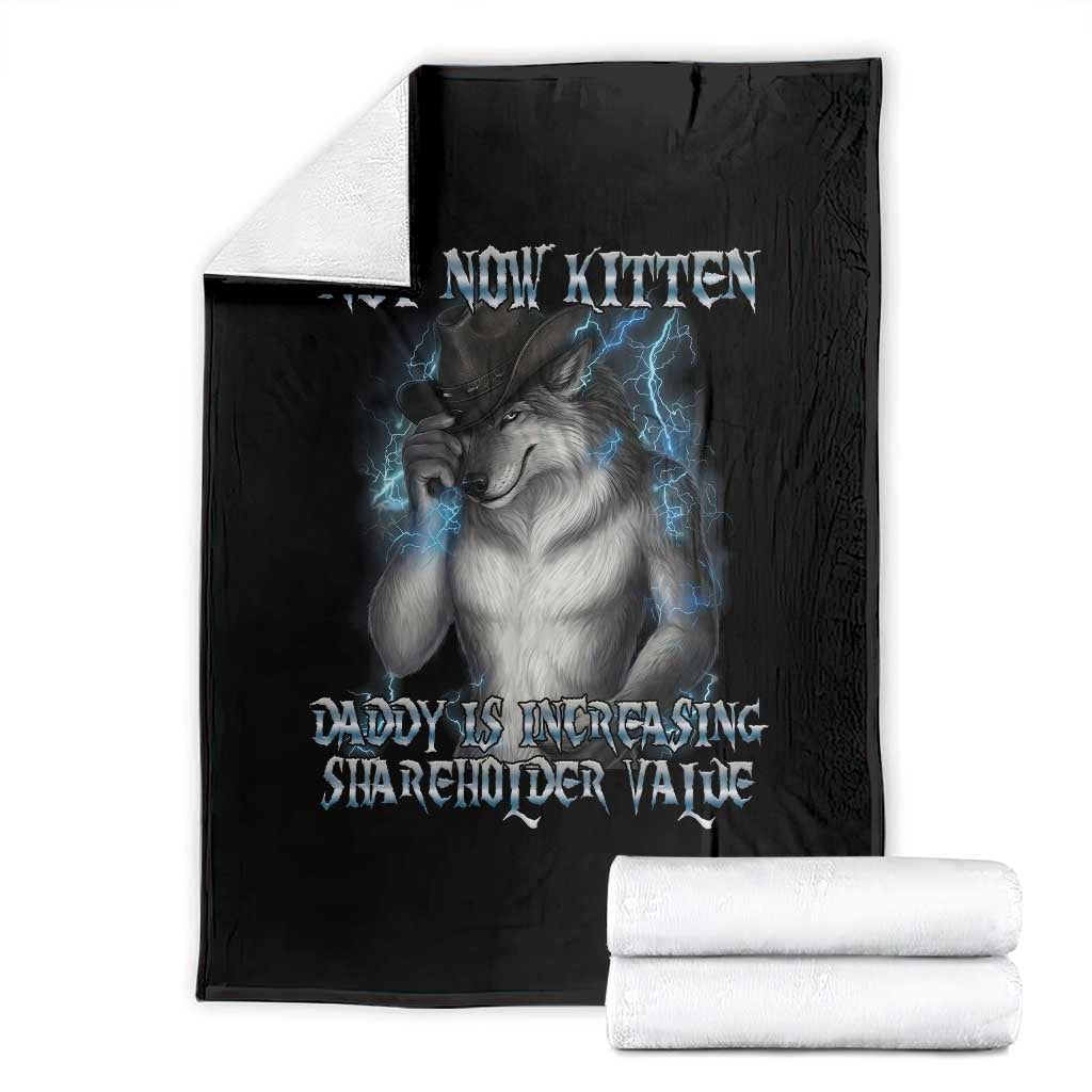 Not Now Kitten Daddy Increasing Shareholder Value Throw Blanket Funny Werewolf Meme Sarcastic TS14 Black Print Your Wear