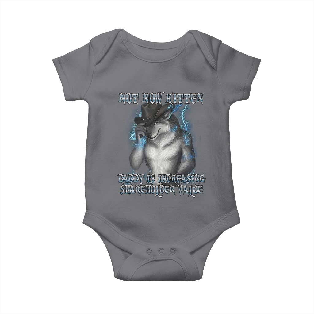 Not Now Kitten Daddy Increasing Shareholder Value Baby Onesie Funny Werewolf Meme Sarcastic TS14 Charcoal Print Your Wear
