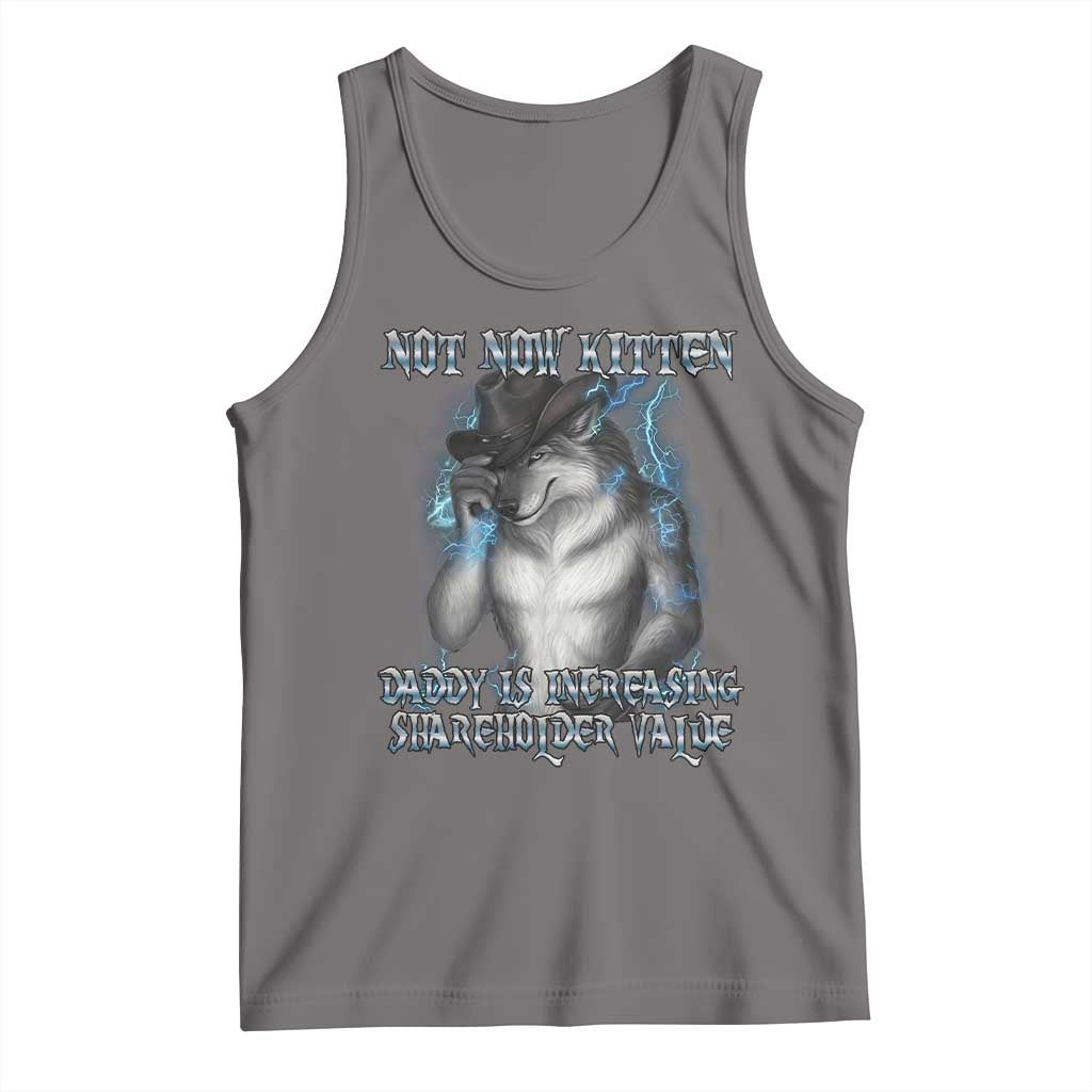 Not Now Kitten Daddy Increasing Shareholder Value Tank Top Funny Werewolf Meme Sarcastic TS14 Deep Heather Print Your Wear