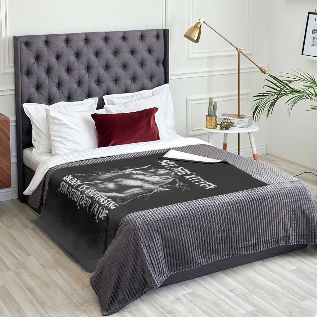 Not Now Kitten Daddy Increasing Shareholder Value Throw Blanket Funny Alpha Wolf Meme TS14 Print Your Wear