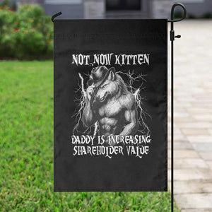 Not Now Kitten Daddy Increasing Shareholder Value Garden Flag Funny Alpha Wolf Meme TS14 Print Your Wear