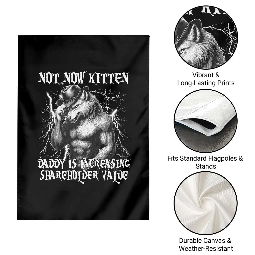 Not Now Kitten Daddy Increasing Shareholder Value Garden Flag Funny Alpha Wolf Meme TS14 Print Your Wear