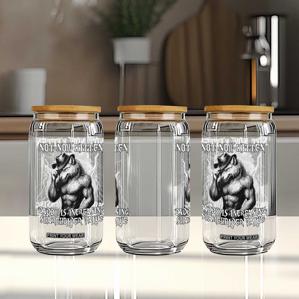 Not Now Kitten Daddy Increasing Shareholder Value Glass Can Funny Alpha Wolf Meme TS14 Print Your Wear