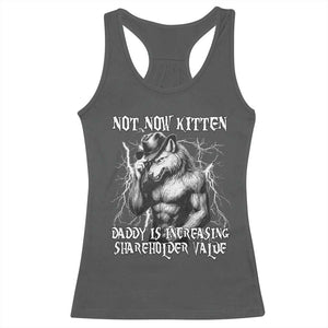 Not Now Kitten Daddy Increasing Shareholder Value Racerback Tank Top Funny Alpha Wolf Meme TS14 Dark Heather Print Your Wear