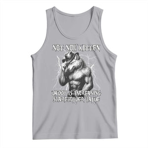 Not Now Kitten Daddy Increasing Shareholder Value Tank Top Funny Alpha Wolf Meme TS14 Athletic Heather Print Your Wear