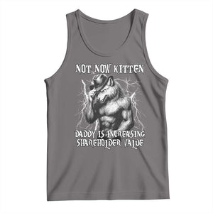Not Now Kitten Daddy Increasing Shareholder Value Tank Top Funny Alpha Wolf Meme TS14 Deep Heather Print Your Wear