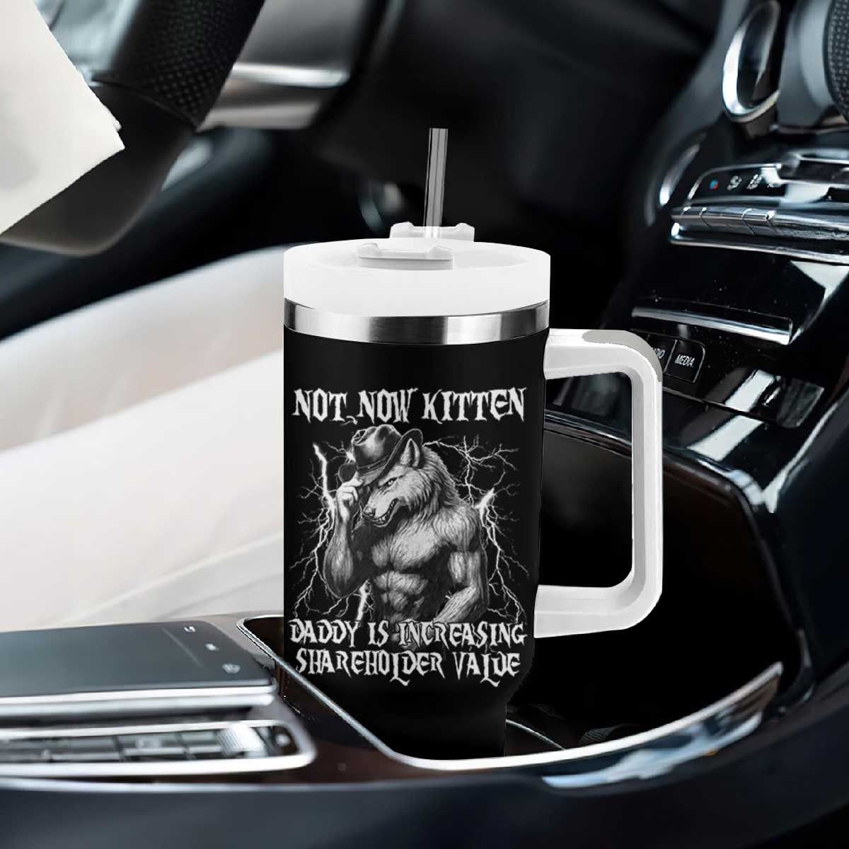 Not Now Kitten Daddy Increasing Shareholder Value Tumbler With Handle Funny Alpha Wolf Meme TS14 Print Your Wear