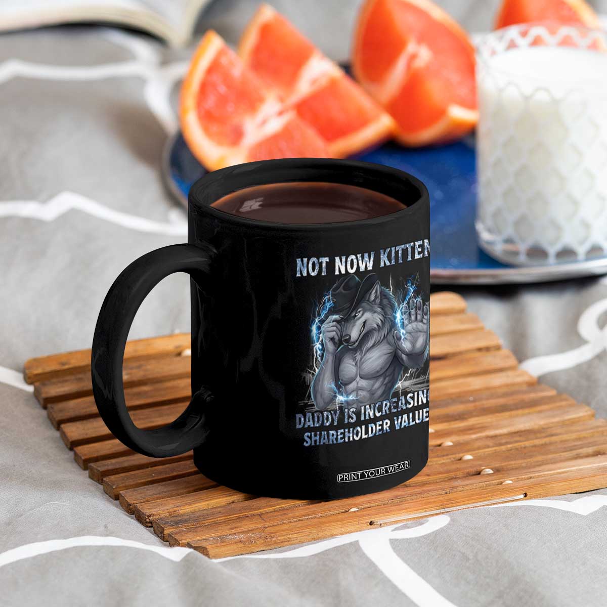 Not Now Kitten Daddy Increasing Shareholder Value Coffee Mug Funny Wolf Meme TS14 Print Your Wear