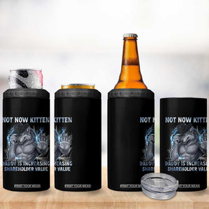 Not Now Kitten Daddy Increasing Shareholder Value 4 in 1 Can Cooler Tumbler Funny Wolf Meme TS14 Print Your Wear