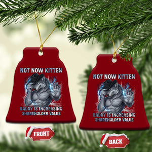 Not Now Kitten Daddy Increasing Shareholder Value Ceramic Ornament Funny Wolf Meme TS14 Print Your Wear