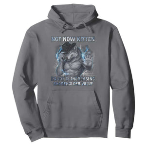 Not Now Kitten Daddy Increasing Shareholder Value Hoodie Funny Wolf Meme TS14 Charcoal Print Your Wear