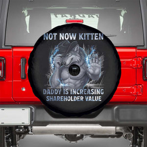 Not Now Kitten Daddy Increasing Shareholder Value Spare Tire Cover Funny Wolf Meme TS14 Black Print Your Wear