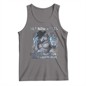 Not Now Kitten Daddy Increasing Shareholder Value Tank Top Funny Wolf Meme TS14 Deep Heather Print Your Wear