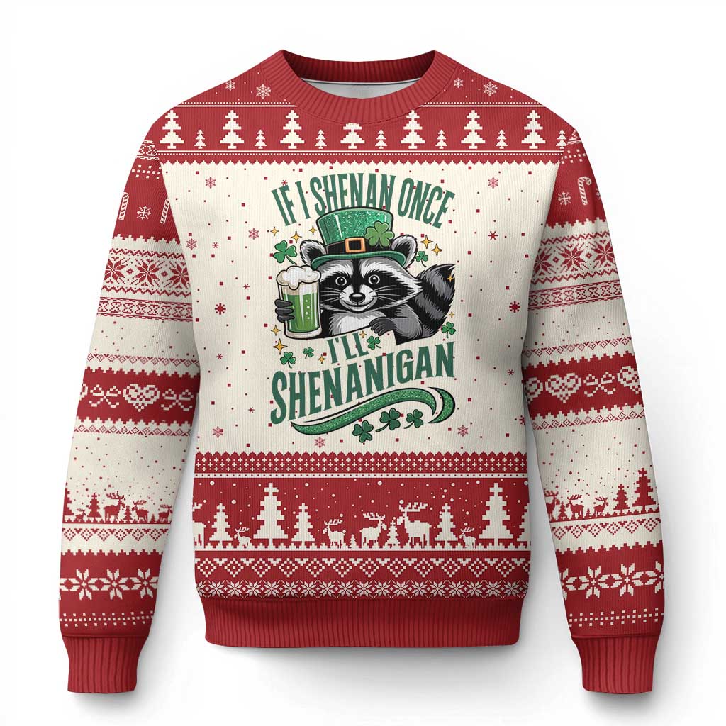 Funny St Patricks Day Raccoon Drinking Beer Ugly Christmas Sweater If I Shenan Once I'll Shenanigan TS14 Beige Red Print Your Wear