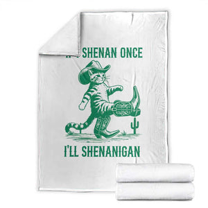 Cowboy Cat St Patrick Day Throw Blanket If I Shenan Once I'll Shenanigan TS14 White Print Your Wear