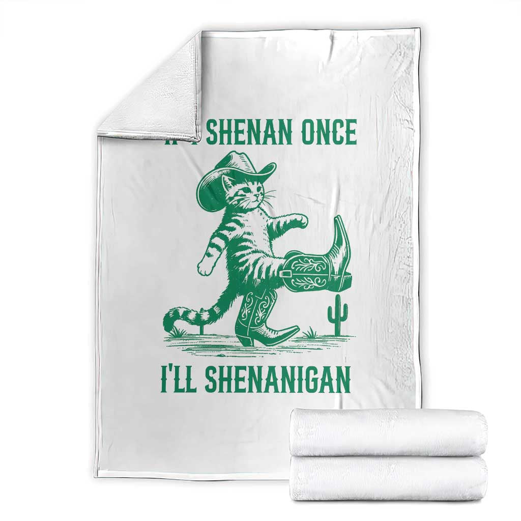 Cowboy Cat St Patrick Day Throw Blanket If I Shenan Once I'll Shenanigan TS14 White Print Your Wear