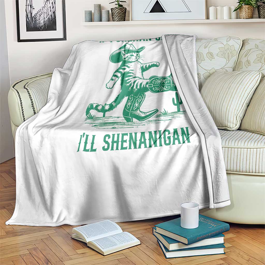 Cowboy Cat St Patrick Day Throw Blanket If I Shenan Once I'll Shenanigan TS14 Print Your Wear