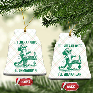 Cowboy Cat St Patrick Day Ceramic Ornament If I Shenan Once I'll Shenanigan TS14 Print Your Wear