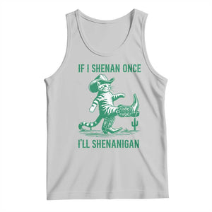 Cowboy Cat St Patrick Day Tank Top If I Shenan Once I'll Shenanigan TS14 Ash Print Your Wear