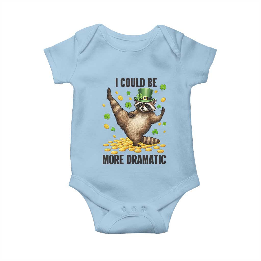 Funny Raccoon St Patrick's Day Baby Onesie I Could Be More Dramatic TS14 Light Blue Print Your Wear