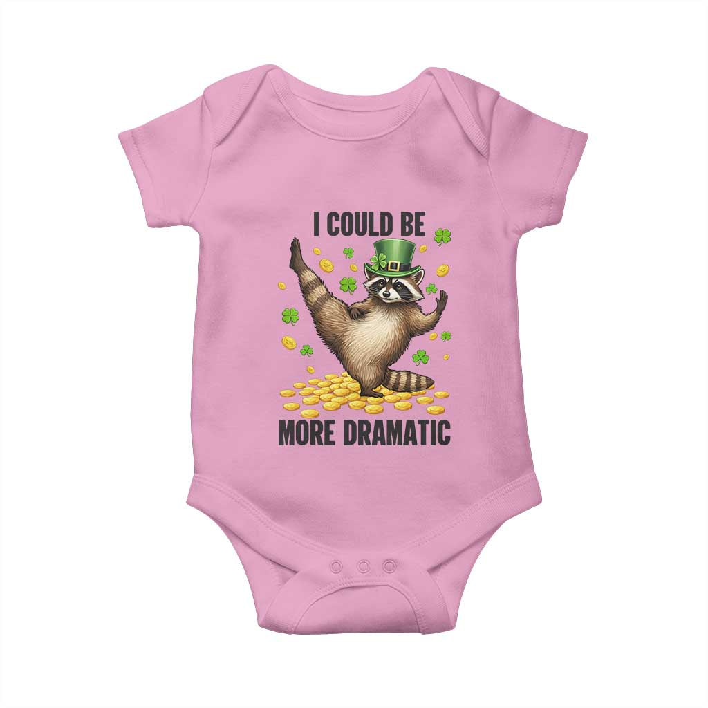 Funny Raccoon St Patrick's Day Baby Onesie I Could Be More Dramatic TS14 Light Pink Print Your Wear