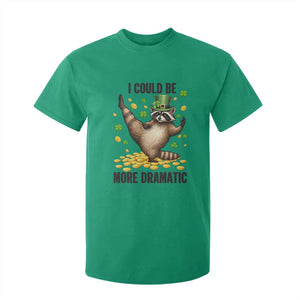 Funny Raccoon St Patrick's Day T Shirt For Kid I Could Be More Dramatic TS14 Irish Green Print Your Wear