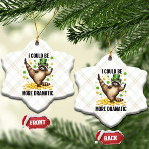 Funny Raccoon St Patrick's Day Ceramic Ornament I Could Be More Dramatic TS14 Print Your Wear