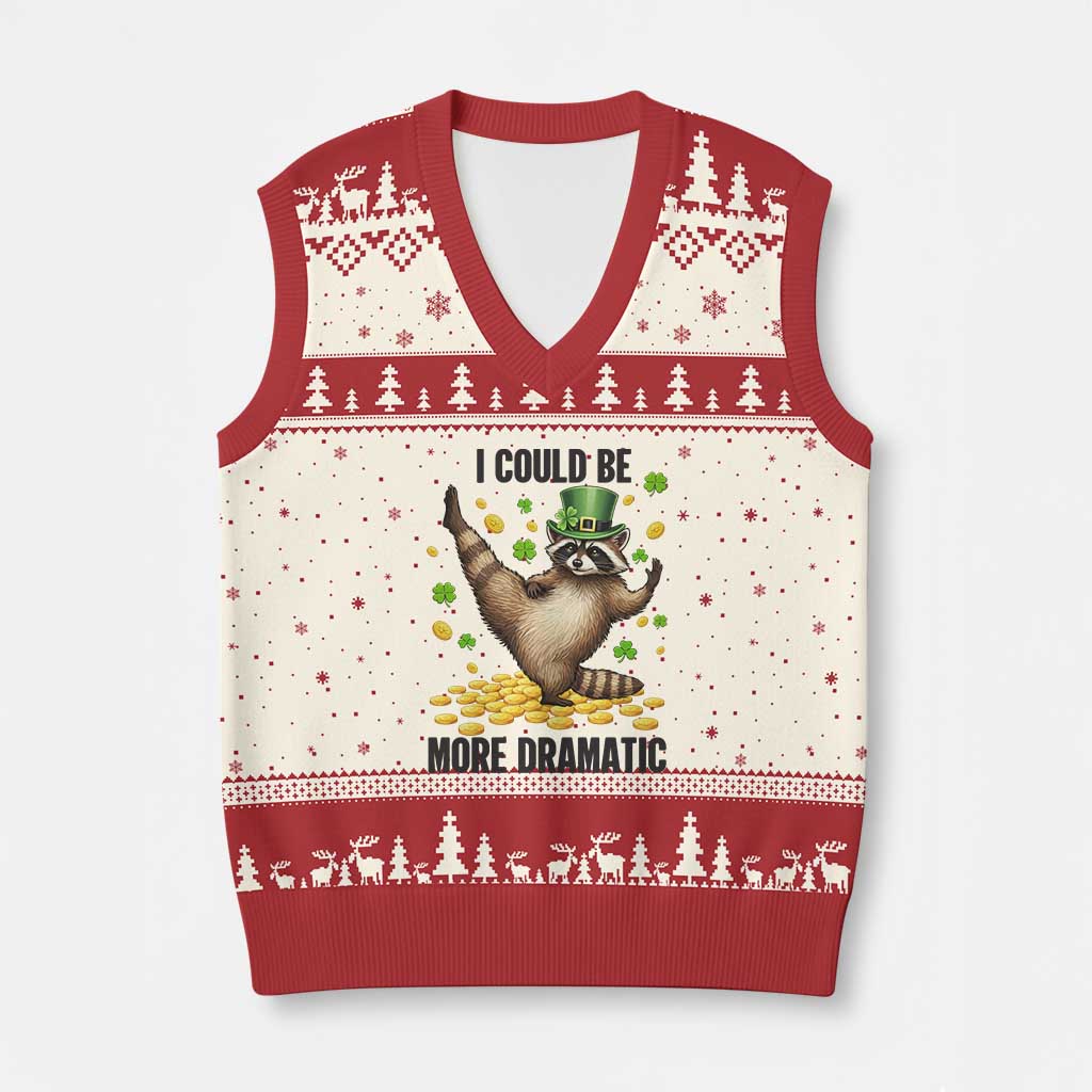 Funny Raccoon St Patrick's Day V-Neck Knit Sweater Vest I Could Be More Dramatic TS14 Beige Red Print Your Wear