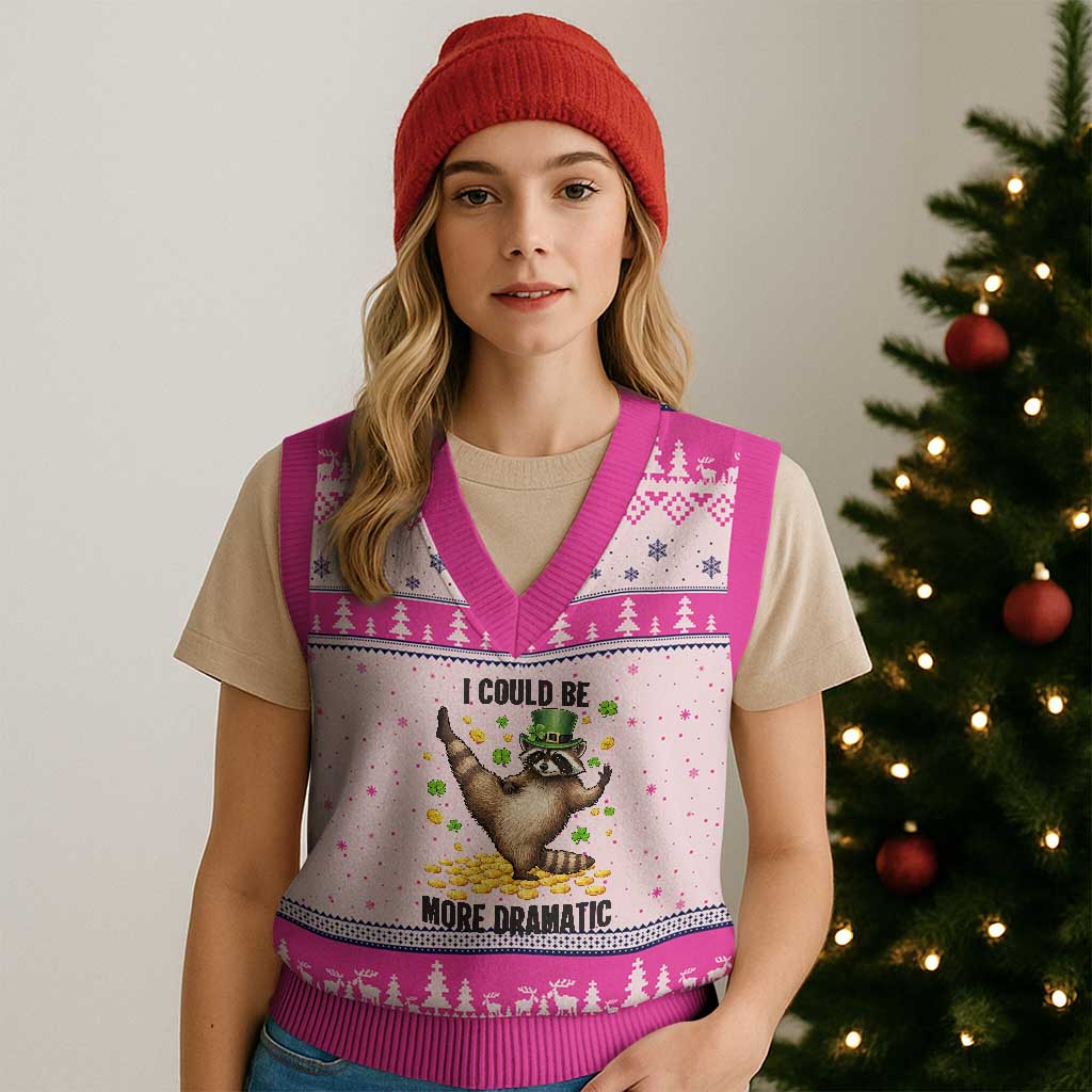 Funny Raccoon St Patrick's Day V-Neck Knit Sweater Vest I Could Be More Dramatic TS14 Hot Pink Print Your Wear