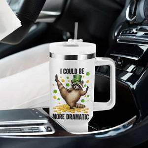 Funny Raccoon St Patrick's Day Tumbler With Handle I Could Be More Dramatic TS14 Print Your Wear
