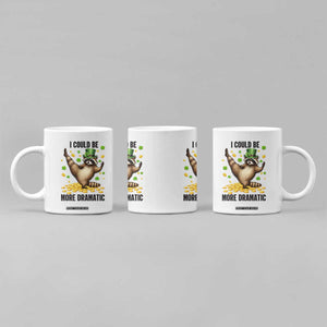 Funny Raccoon St Patrick's Day Coffee Mug I Could Be More Dramatic TS14 Print Your Wear
