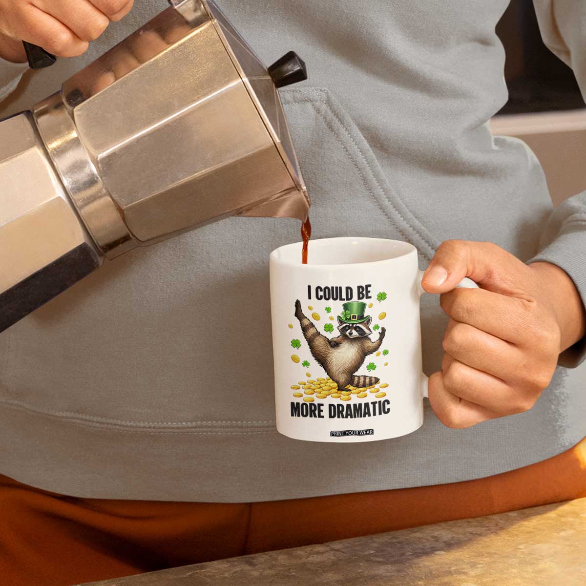 Funny Raccoon St Patrick's Day Coffee Mug I Could Be More Dramatic TS14 Print Your Wear