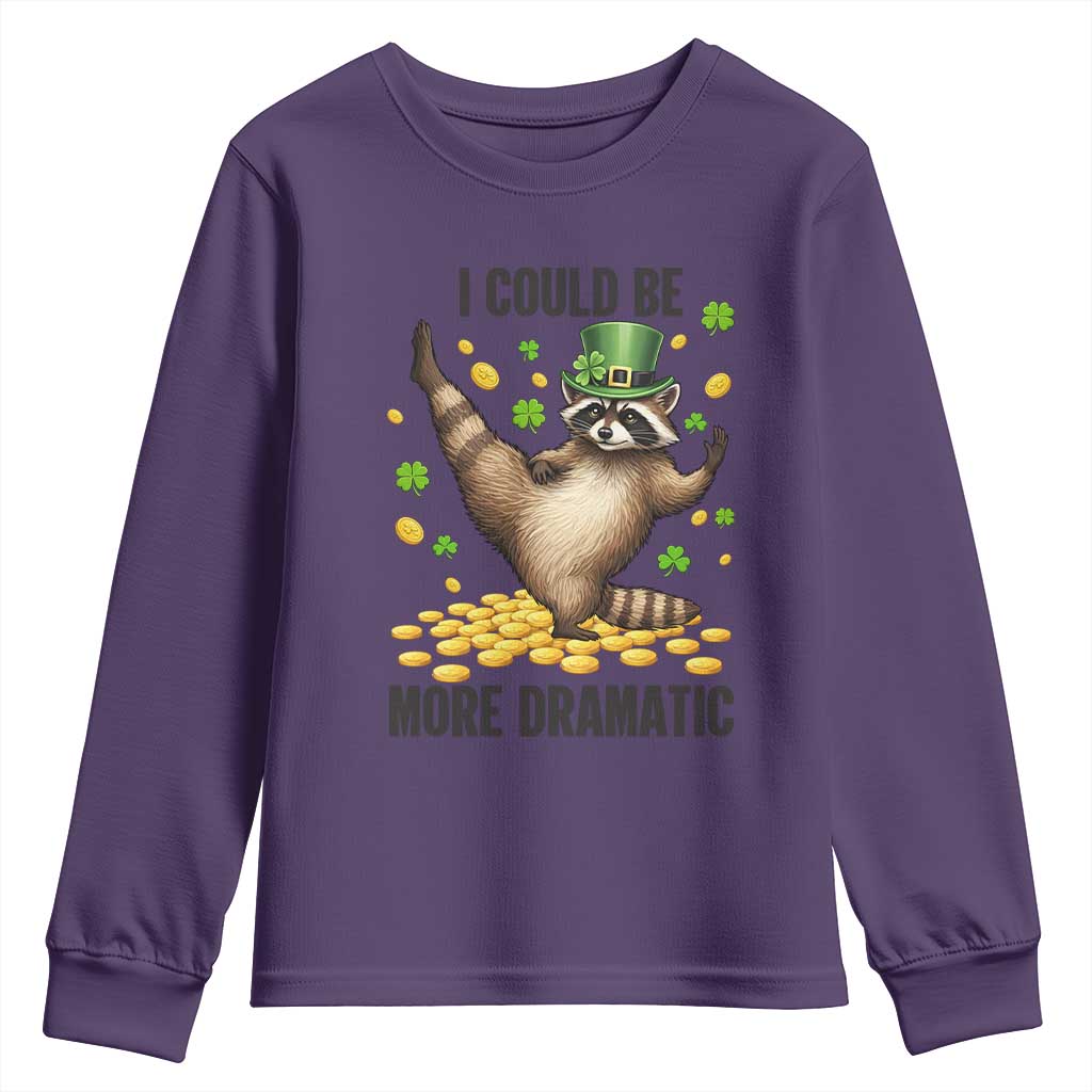 Funny Raccoon St Patrick's Day Youth Sweatshirt I Could Be More Dramatic TS14 Purple Print Your Wear
