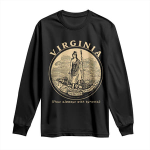 Vintage Virginia Motto Sic Semper Tyrannis Long Sleeve Shirt TS14 Black Print Your Wear