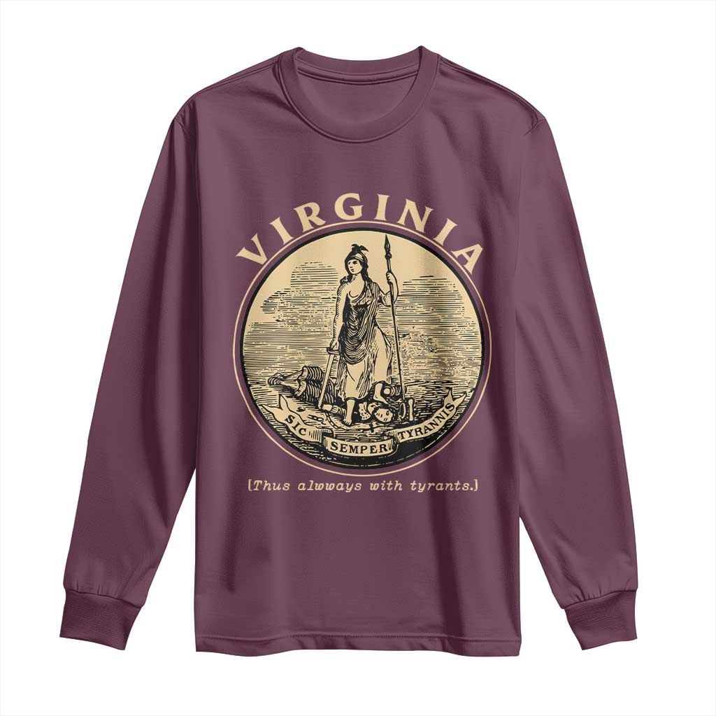 Vintage Virginia Motto Sic Semper Tyrannis Long Sleeve Shirt TS14 Maroon Print Your Wear