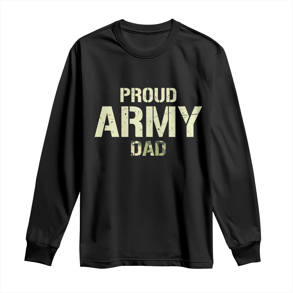 Proud Army Dad Long Sleeve Shirt Military Camo American Flag Father's Day TS14 Black Print Your Wear