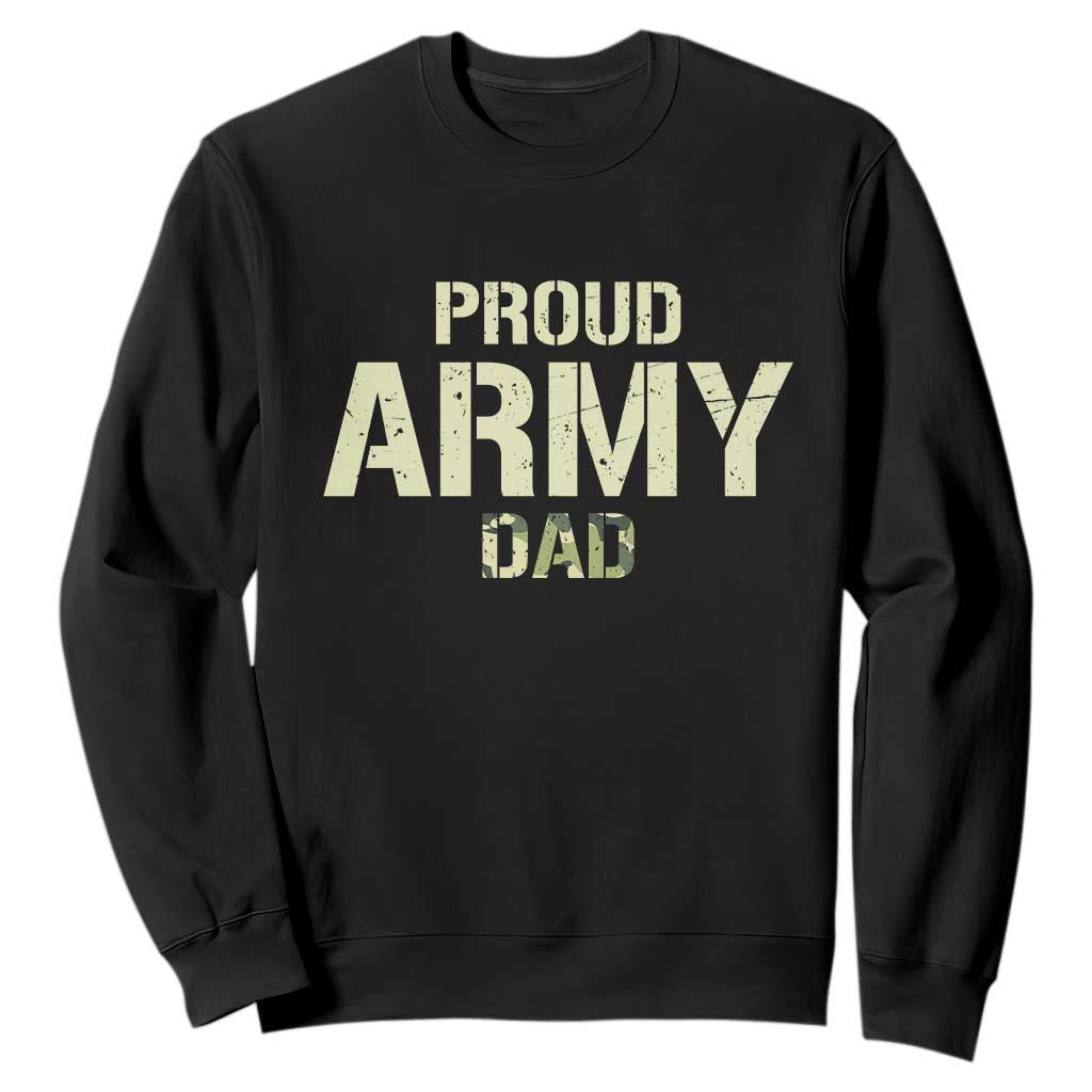 Proud Army Dad Sweatshirt Military Camo American Flag Father's Day TS14 Black Print Your Wear