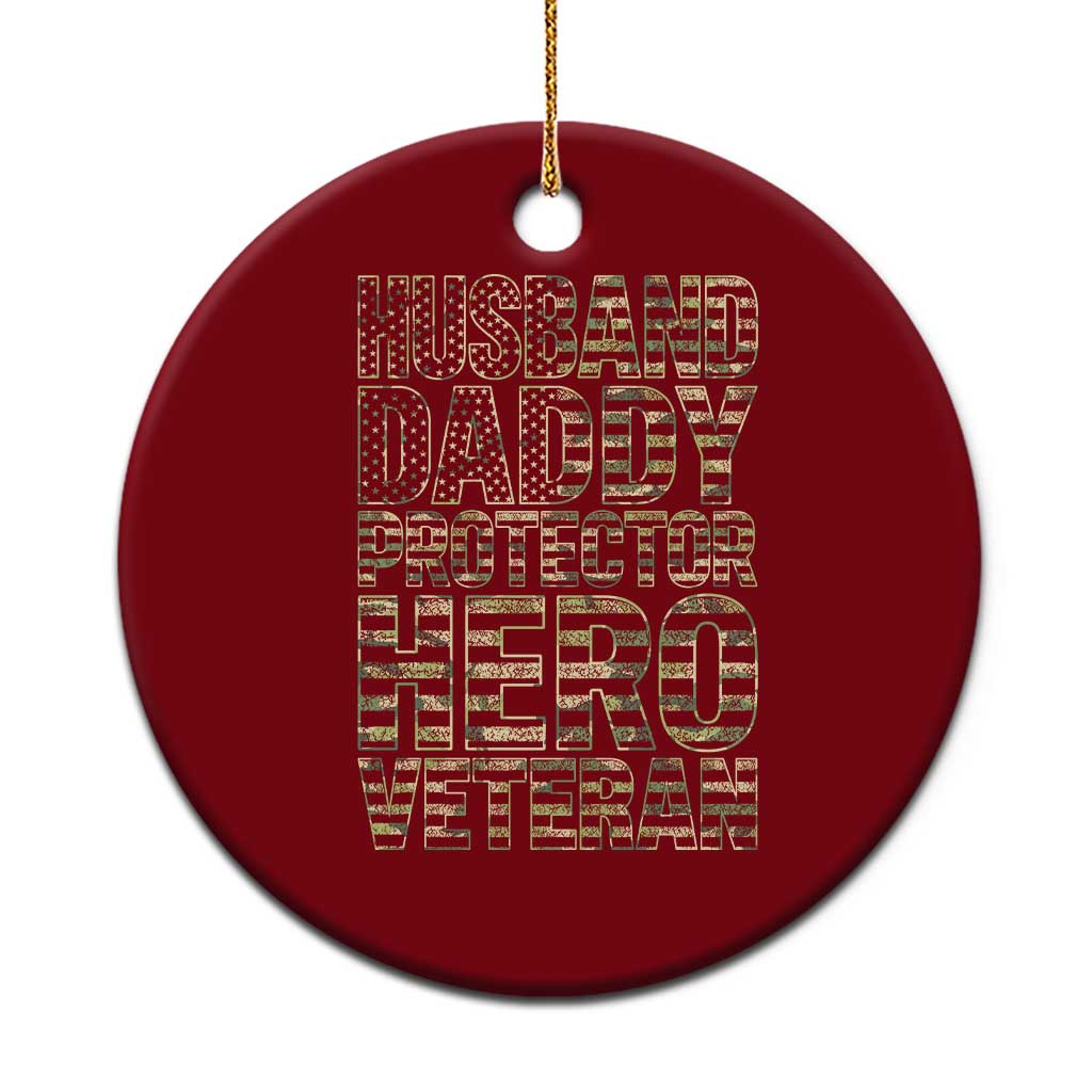 Husband Daddy Protector Hero Veteran Ceramic Ornament Father's Day American Flag Camouflage TS14 1pc Red Print Your Wear