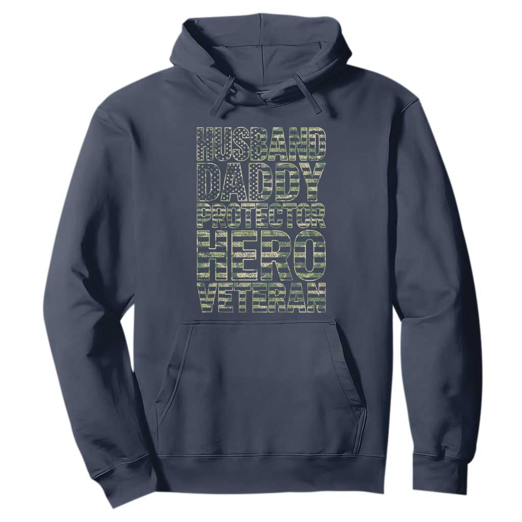 Husband Daddy Protector Hero Veteran Hoodie Father's Day American Flag Camouflage TS14 Navy Print Your Wear