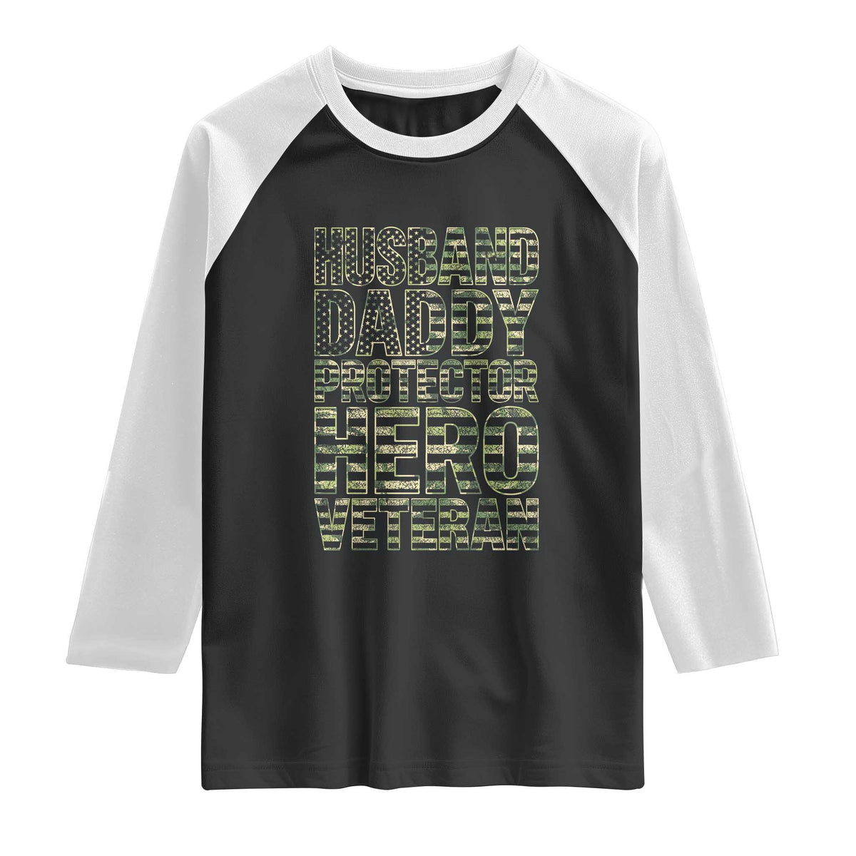 Husband Daddy Protector Hero Veteran Raglan Shirt Father's Day American Flag Camouflage TS14 Black White Print Your Wear