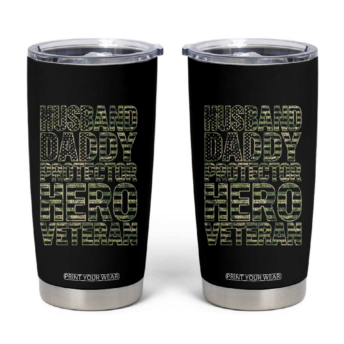 Husband Daddy Protector Hero Veteran Tumbler Cup Father's Day American Flag Camouflage TS14 Black Print Your Wear