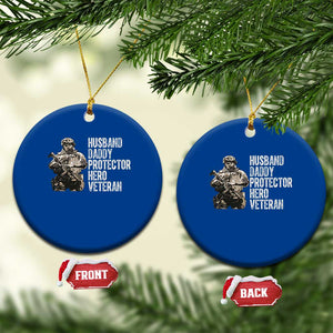 Husband Daddy Protector Hero Veteran Ceramic Ornament Patriotic American Flag Camo Father's Day TS14 1pc Blue Print Your Wear