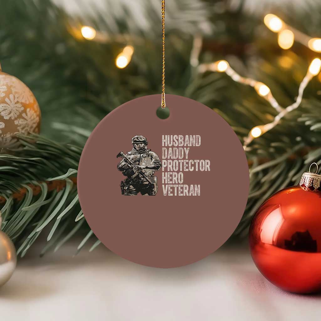 Husband Daddy Protector Hero Veteran Ceramic Ornament Patriotic American Flag Camo Father's Day TS14 1pc Mocha Print Your Wear