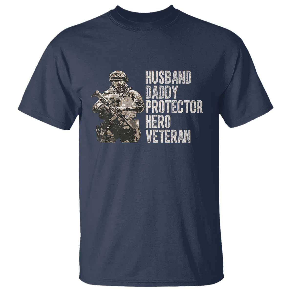 Husband Daddy Protector Hero Veteran T Shirt Patriotic American Flag Camo Father's Day TS14 Navy Print Your Wear