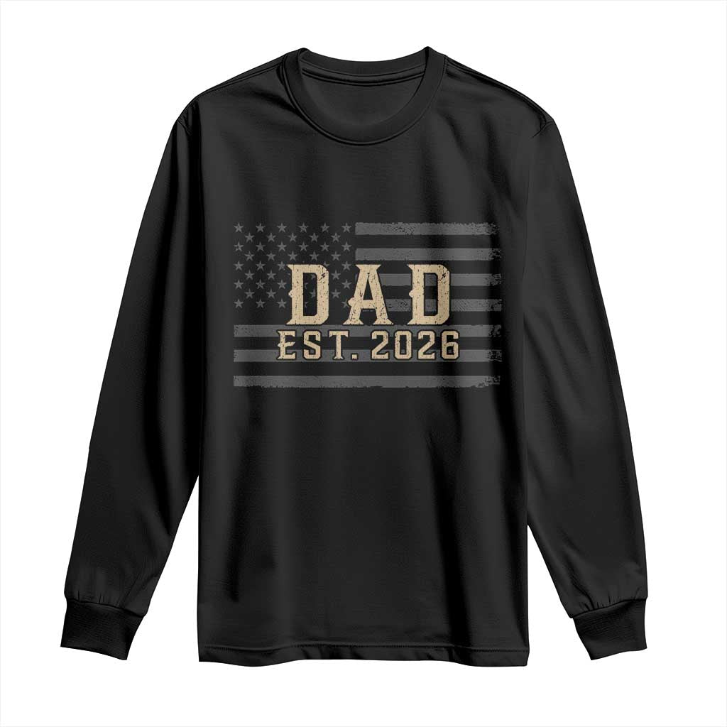 Dad Est 2026 Long Sleeve Shirt Promoted to Daddy New Dad TS14 Black Print Your Wear