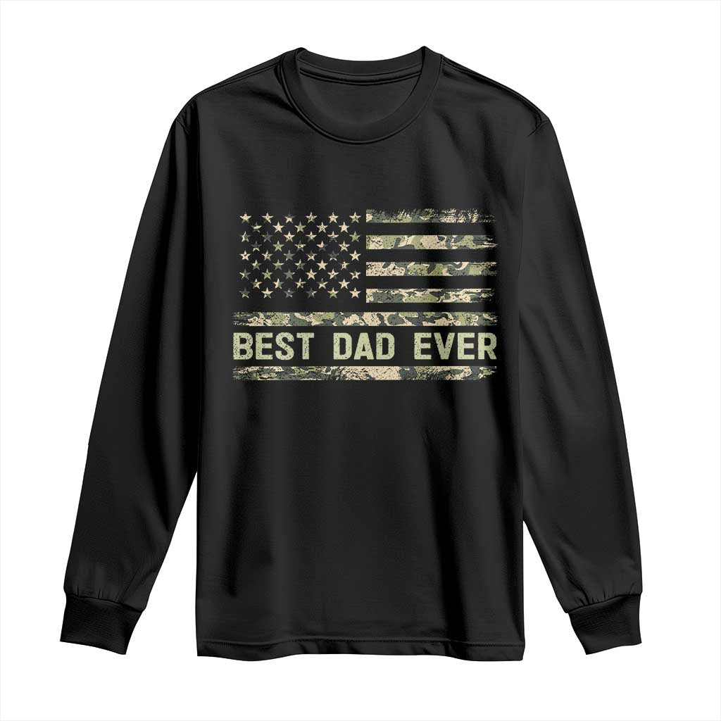 Best Dad Ever Long Sleeve Shirt Military Dad American Flag Camo TS14 Black Print Your Wear