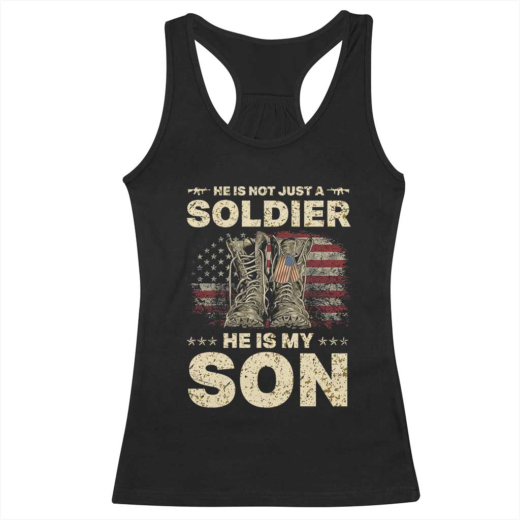He Is Not Just A Soldier He Is My Son Racerback Tank Top Proud US Army Son TS14 Black Print Your Wear