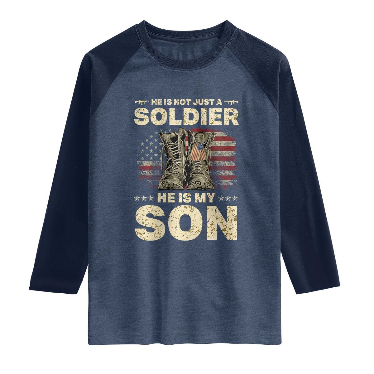 He Is Not Just A Soldier He Is My Son Raglan Shirt Proud US Army Son TS14 Heather Denim Navy Print Your Wear