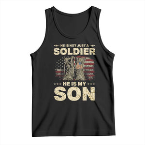 He Is Not Just A Soldier He Is My Son Tank Top Proud US Army Son TS14 Black Print Your Wear
