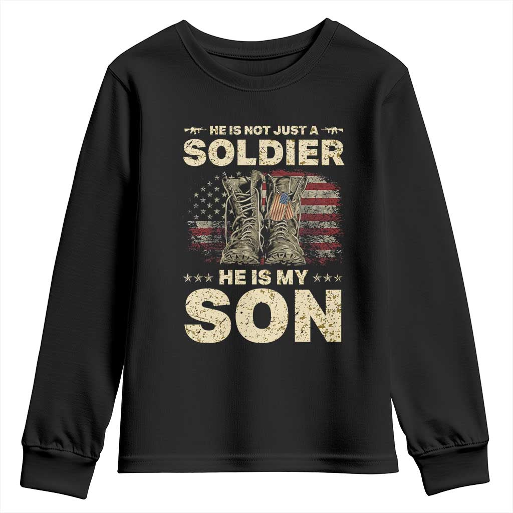 He Is Not Just A Soldier He Is My Son Youth Sweatshirt Proud US Army Son TS14 Black Print Your Wear